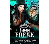 Tamed by the Lion Freak: Twisted Carnival