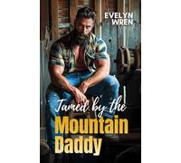 Tamed by the Mountain Daddy: A Taboo Adult Nursing Romance - Breeding Hucow Tale