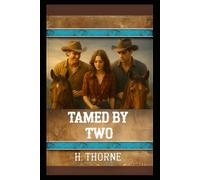 Tamed By Two: Western Cowboy Rancher Reverse Harem Spicy Kindle Unlimited Smutt Romance Books for Women Series Fiction Explicit Group Sex (Better in Twos : Reverse Harem Series)
