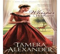 Tamera Alexander The To Whisper Her Name Paperback Book Tamera Alexander Multicolor