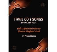 Tamil 80's Songs for Violin Vol-1: Staff& Alphabetical Notes for Advanced & Beginners's Level