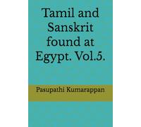Tamil and Sanskrit found at Egypt. Vol.5.