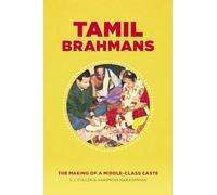 Tamil Brahmans: The Making of a Middle-Class Caste