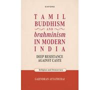 Tamil Buddhism and brahminism in Modern India : Deep Resistance against Caste