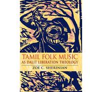 Tamil Folk Music as Dalit Liberation Theology (Ethnomusicology Multimedia)
