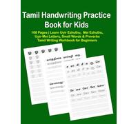 Tamil Handwriting Practice Book for Kids - 108 Pages | Learn Uyir Ezhuthu, Mei Ezhuthu, Uyir-Mei Letters, Small Words & Proverbs | Tamil Writing ... with 4-Line Format (Tracing + Free Writing)