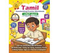 Tamil Handwriting Practice Workbook for Kids: Learn Uyir Ezhuthukkal & Mei Ezhuthukkal with Stroke Order, Tracing, Dot Tracing, Vocabulary Pictures & Writing Practice | Ages 3-6