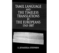 Tamil Language and the Timeless Translations By the Europeans: 1543--1887