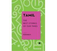 TAMIL: THE BEST STORIES OF OUR TIMES