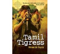 Tamil Tigress: My Story as a Child Soldier in Sri Lanka's Bloody Civil War (Main)