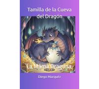 Tamilla de la Cueva del Dragón: La Mamá Dragona