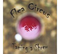 Taming a Shrew by Flea Circus (2008-12-09j