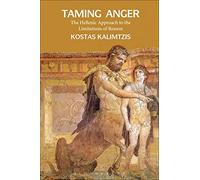 Taming Anger: The Hellenic Approach to the Limitations of Reason