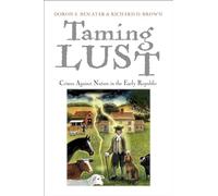 Taming Lust: Crimes Against Nature in the Early Republic (Early American Studies)