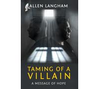 Taming of a Villain: A Message of Hope