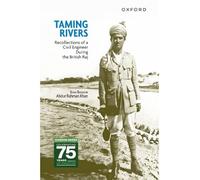 Taming Rivers:Recollections of a Civil Engineer During the British Raj