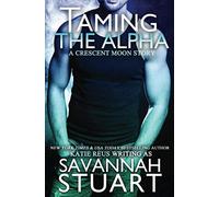 Taming the Alpha (Crescent Moon Series)