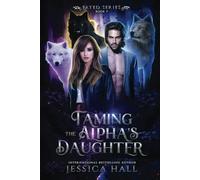 Taming The Alpha’s Daughter (FATED SERIES)