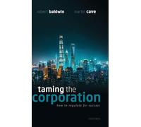 Taming the Corporation: How to Regulate for Success