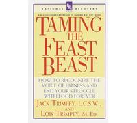 Taming the Feast Beast: How to Recognize the Voice of Fatness and End Your Struggle with Food Forever