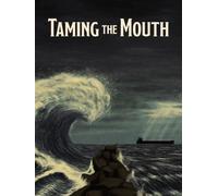 Taming the Mouth