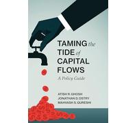 Taming the Tide of Capital Flows - A Policy Guide