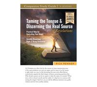 Taming the Tongue and Discerning the Real Source of Revelations Study Guide