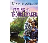 Taming the Troublemaker (The Hills of Texas)