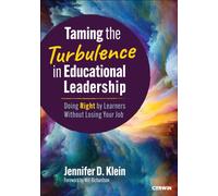 Taming the Turbulence in Educational Leadership : Doing Right by Learners Without Losing Your Job