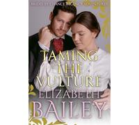 Taming The Vulture: 10 (THE BRIDES BY CHANCE REGENCY ADVENTURES SERIES)
