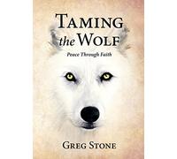 Taming the Wolf: Peace through Faith