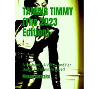 TAMING TIMMY (The 2023 Edition): A Husband… A Wife... and Her Dominant Shemale Lover!