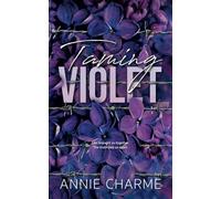 Taming Violet: Special Edition Cover - A Curvy Girl Age Gap Taboo Romance (Sinful Secrets) (The Sinful Secrets Series)