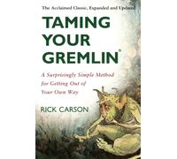 Taming Your Gremlin (Revised Edition) : A Surprisingly Simple Method for Getting Out of Your Own Way