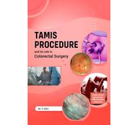 TAMIS PROCEDURE and its role in COLORECTAL SURGERY