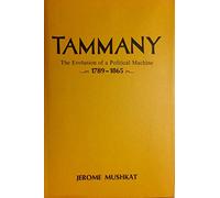 Tammany, the Evolution of a Political Machine