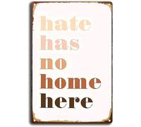 TammieLove Hate Has No Home Here Metal Sign Retro Vintage Tin Sign Metal Poster Wall Art Decor 8X12 Inches