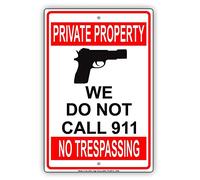 TammieLove Metal tin sign 8x12 inches PRIVATE PROPERTY We Do Not Call 911 No Trespassing Caution Alert Warning Notice Aluminum Metal Tin, TinSignEUa20826