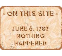 TammieLove On This Site, June 6, 1787, Nothing Happened Metal Sign Great Aluminum Tin Sign 8X12 Inches