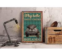 TammieLove Otter Why Hello Sweet Cheeks Have A Seat Poster Bathroom Poster Nice Arse Poster Animal Funny Bathroom Signs Metal Tin Sign 8X12 Inch
