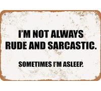 TammieLove Tin Sign 8x12 inches I'm Not Always Rude and Sarcastic. Sometimes I'm Asleep Vintage Look Metal Signs