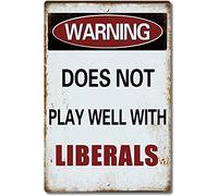 TammieLove Warning Does Not Play Well With Liberals Tin Sign Metal Sign Retro Vintage Tin Sign Metal Poster Wall Art Decor 8X12 Inches, TinSignTammieLoveA2957