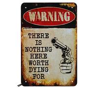 TammieLove Warning Tin Signs,There Is Nothing Here Worth Dying For Metal Sign Retro Vintage Tin Sign Metal Poster Wall Art Decor 8X12 Inches, TinSignTammieLoveA2339