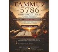 TAMMUZ *5786- COMPANION BIBLE STUDY: A Companion Bible Study to the Tammuz 5786 Monthly Devotional Journal Workbook