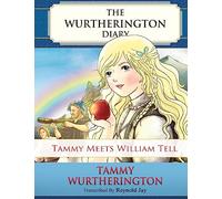 Tammy Meets William Tell: Four in One Book: Volume 5 (The Wurtherington Diary)