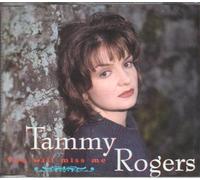 Tammy Rogers - You Will Miss Me