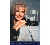 Tammy Wynette: A Daughter Recalls Her Mother's Tragic Life and Death