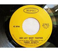 Tammy Wynette - Wynette, Tammy Our Last Night Together 7" Epic 510612 EX 1970s Canadian pressing