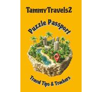 TammyTravels2 - Puzzle Passport: A travel-themed puzzle book & planner that entertains, educates, and inspires from the desk of a travel agent/100+ ... pages to organize your next adventure