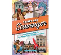 Tampa Bay Scavenger: The Ultimate Search for Tampa Bay's Hidden Treasures